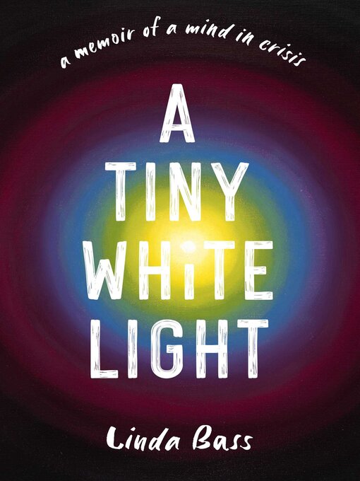 Title details for A Tiny White Light by Linda Bass - Available